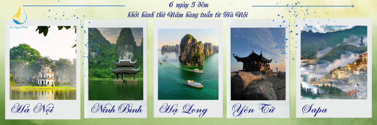 HA NOI - NINH BINH - HA LONG - YEN TU - SAPA (6N5D)