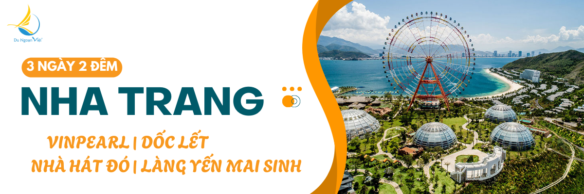 Nha Trang - Dốc Lết - Vinpearl - Làng Yến - NH Đó (3n2d)