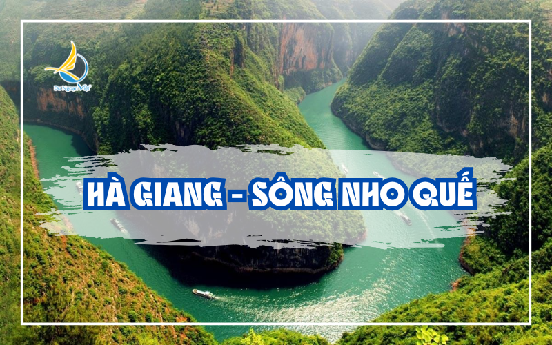 HÀ GIANG – SÔNG NHO QUẾ