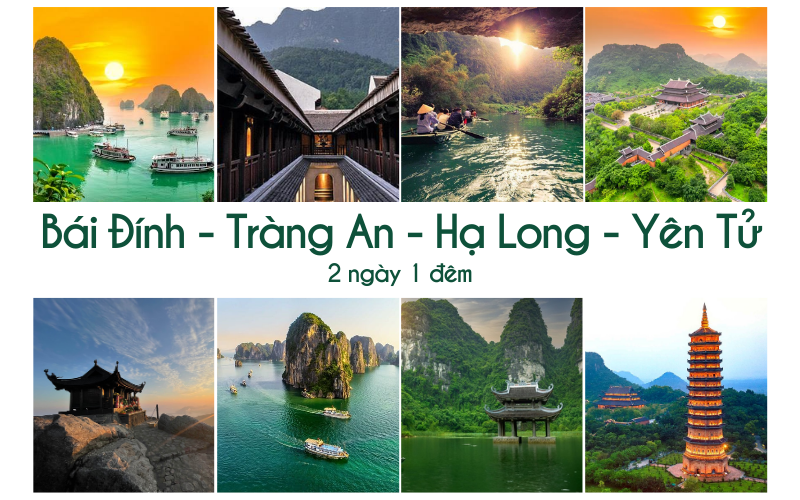 BÁI ĐÍNH – TRÀNG AN - HẠ LONG – YÊN TỬ