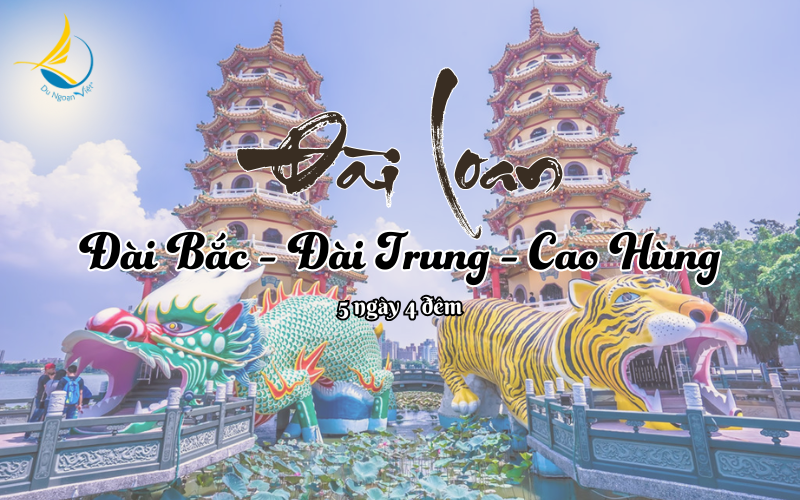 Đài Loan: ĐÀI BẮC - ĐÀI TRUNG - NAM ĐẦU - CAO HÙNG